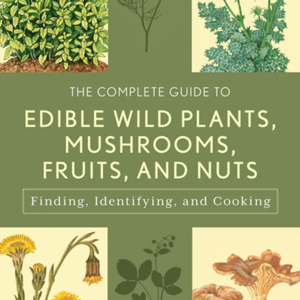 Complete Guide to Edible Wild Plants and Mushrooms