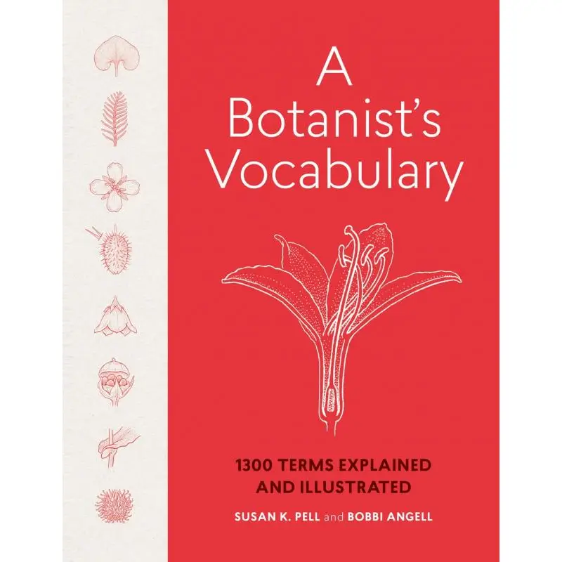 Botanist's Vocabulary : 1300 Term Explained and Illustrated