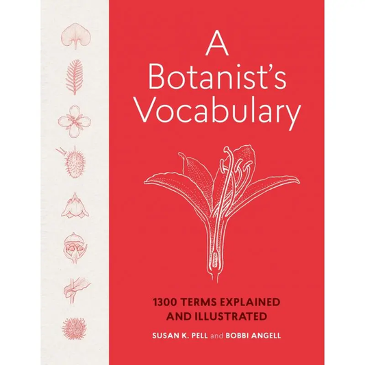 Botanist's Vocabulary : 1300 Term Explained and Illustrated