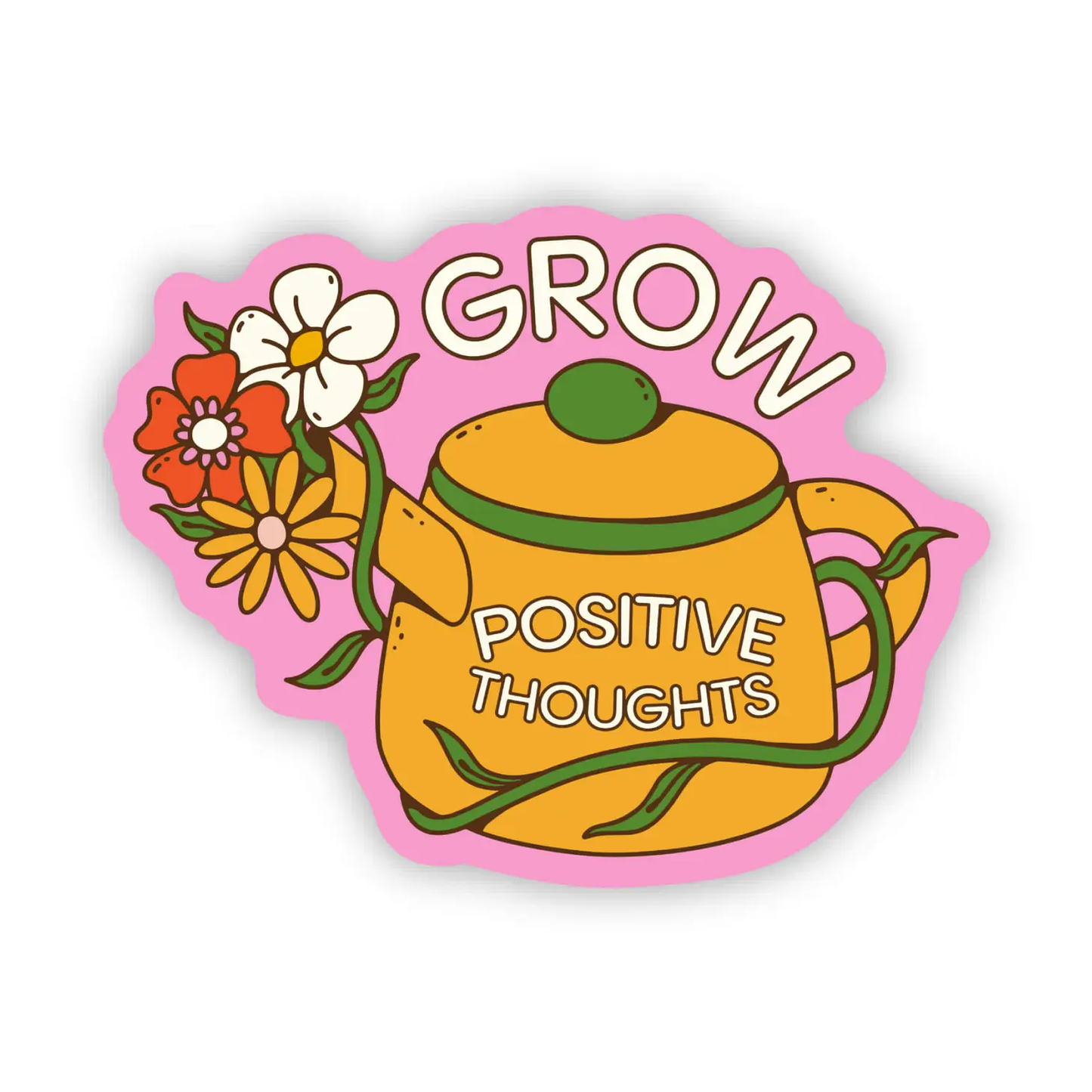 Grow Positive Thoughts - teapot and flowers | Sticker