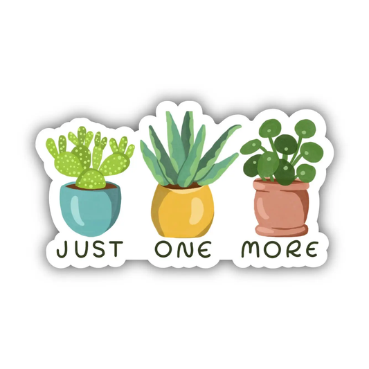 Just One More Plant | Sticker
