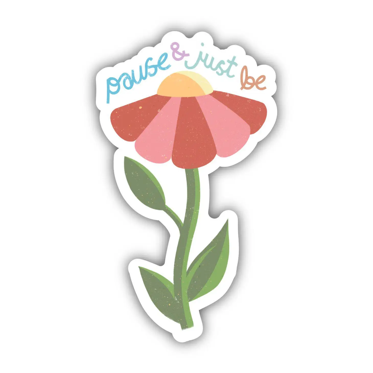 Pause and Just Be - red flower | Sticker